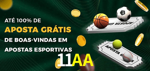 11AA Ate 100% de Aposta Gratis